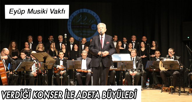  Eyüp Musiki Vakfı'nın konseri adeta büyüledi