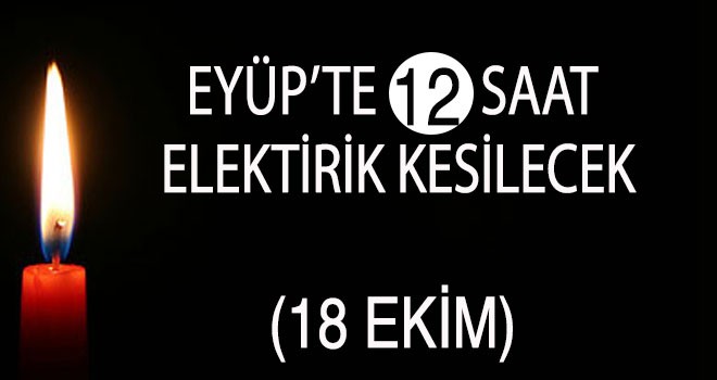 Eyüp'te elektrik kesintisi (18 Ekim)