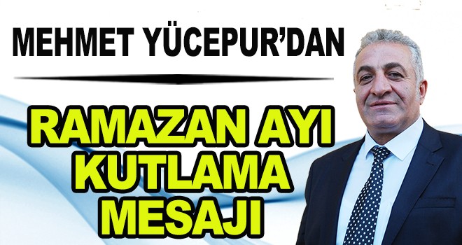 Mehmet Yücepur Ramazan Ayını Kutladı