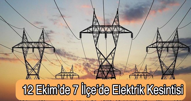 12 Ekim'de elektrik kesintisi