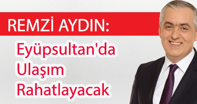 Eyüpsultan'da  Ulaşım  Rahatlayacak