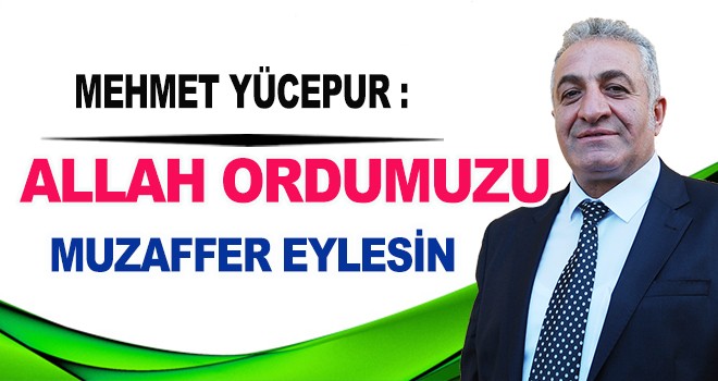 ALLAH ORDUMUZU MUZAFFER EYLESİN