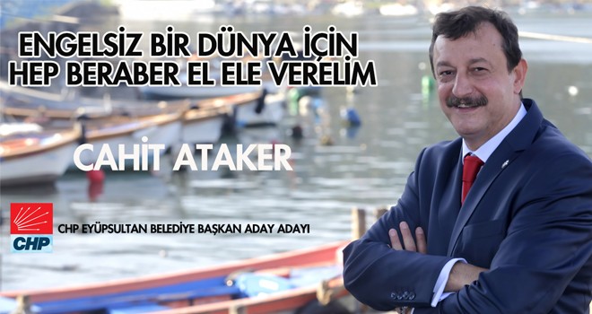 CAHİT ATAKER'DEN 3 ARALIK DÜNYA ENGELLİLER GÜNÜ MESAJI