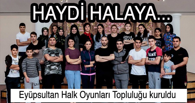 Eyüpsultan Halk Oyunları Topluluğu kuruldU