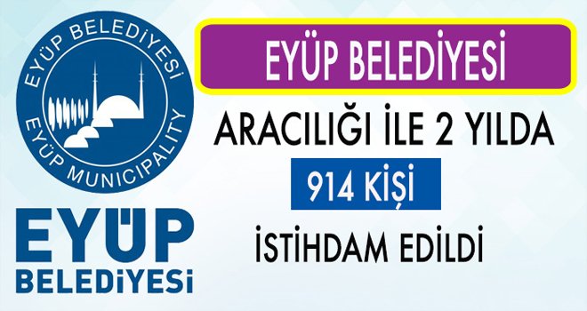 2 Yılda 914 Kişi İstihdam Edildi