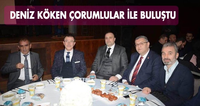 DENİZ KÖKEN ÇORUMLULAR GECESİNE KATILDI