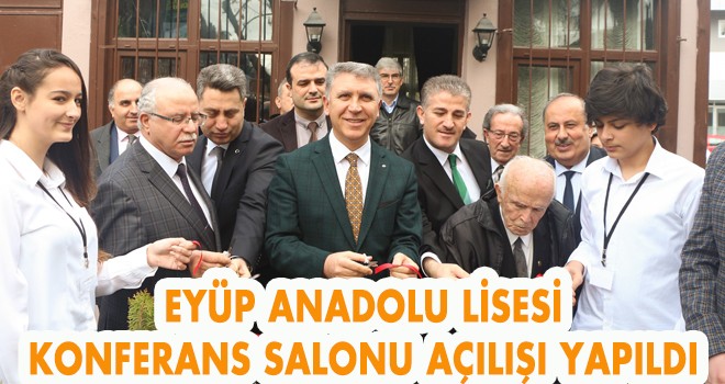 EYÜP ANADOLU LİSESİ KONFERANS SALONU AÇILIŞI YAPILDI