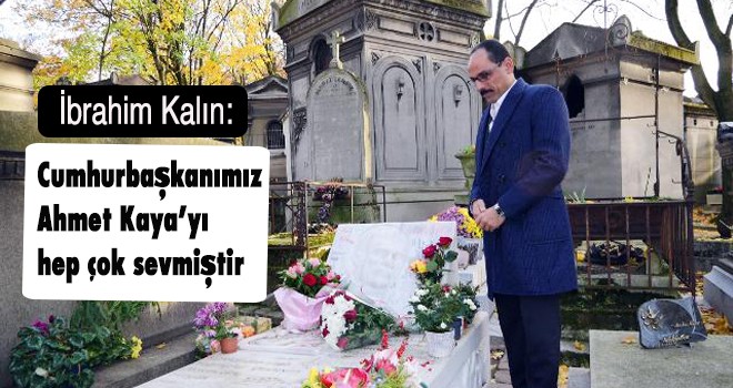 İbrahim Kalın Ahmet Kaya'nın Mezarını Ziyerat Etti.