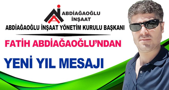 FATİH ABDİAĞAOĞLU’NDAN YENİ YIL MESAJI