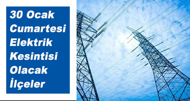 30 Ocak elektrik kesintisi