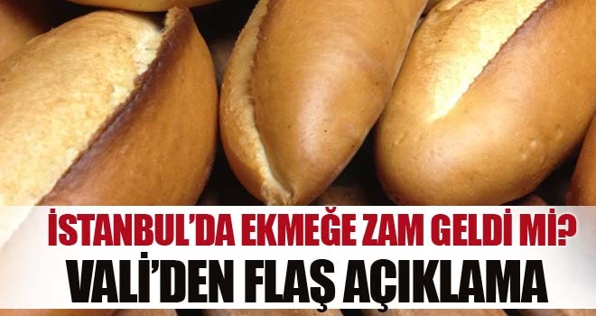 Vali'den ekmek zammı fiyatı açıklaması