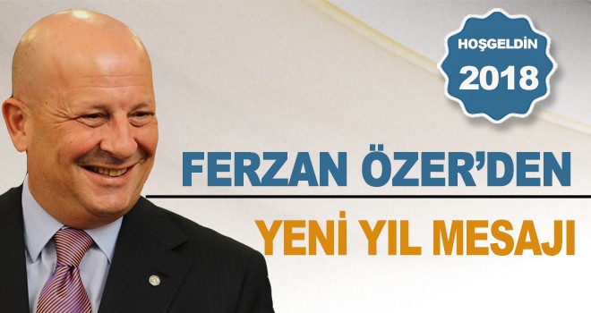 FERZAN ÖZER’DEN YENİ YIL MESAJI