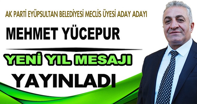 MEHMET YÜCEPUR’DAN YENİ YIL MESAJI