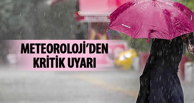 Meteoroloji'den sağanak yağış uyarısı