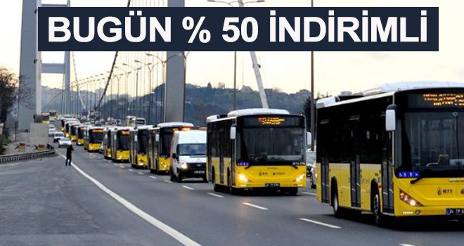 OTOBÜSLER BUGÜN YÜZDE 50 İNDİRİMLİ