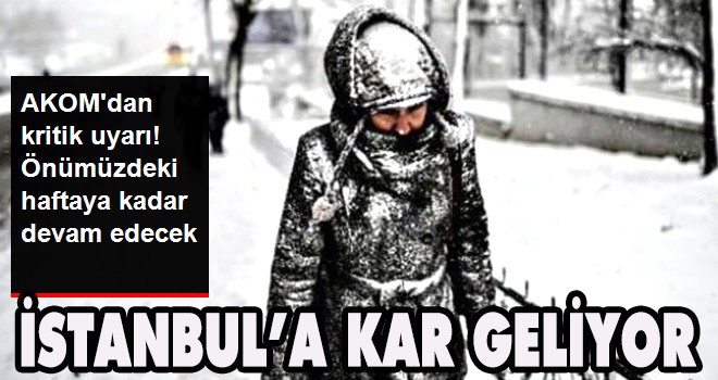 AKOM da İstanbul'a Şiddetli Kar Uyarısı Yaptı