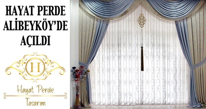 HAYAT PERDE TASARIM ALİBEYKÖY’DE AÇILDI