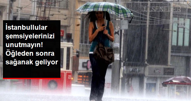 Meteoroloji'den İstanbul için yağmur uyarısı