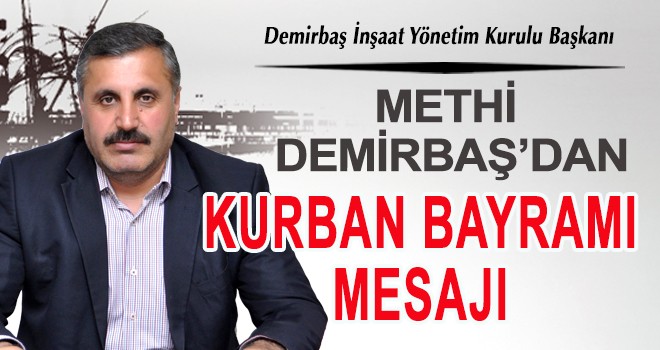 METHİ DEMİRBAŞ'DANKURBAN BAYRAMI MESAJI