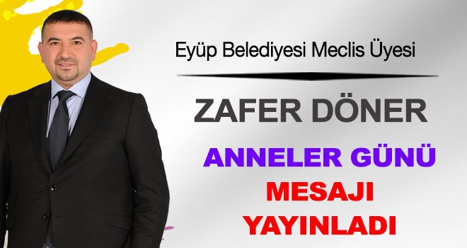 ZAFER DÖNER'DEN ANNELER GÜNÜ MESAJI