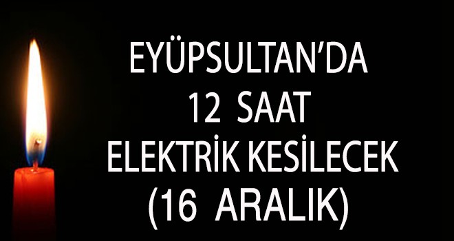 ELEKTRİK KESİNTİSİ (16 ARALIK)