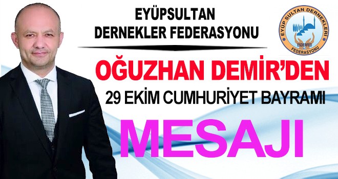 OĞUZHAN DEMİR'DEN 29 EKİM KUTLAMA MESAJI