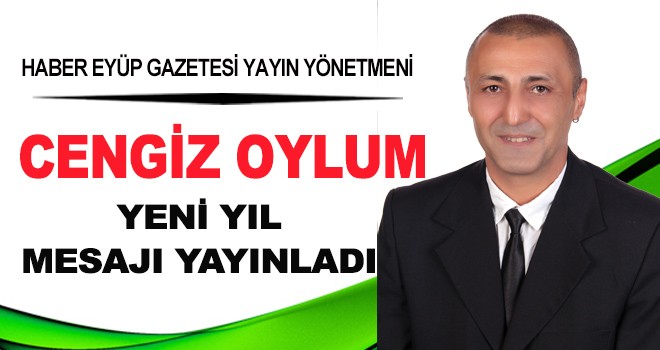 CENGİZ OYLUM YENİ YIL MESAJI YAYINLADI