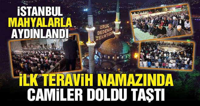 İlk teravih namazında camiler doldu taştı!