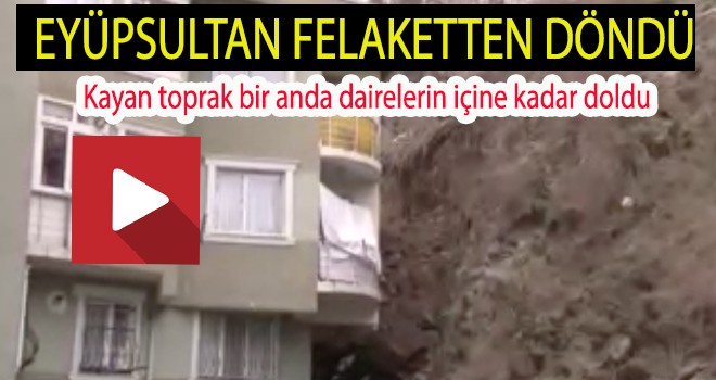 EYÜPSULTAN FELAKETTEN DÖNDÜ