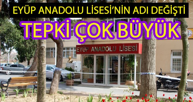 EYÜP ANADOLU LİSESİ’NİN ADI DEĞİŞTİ