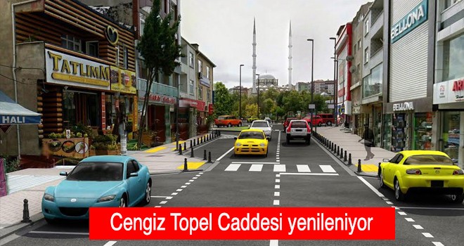 Cengiz Topel Caddesi yenileniyor