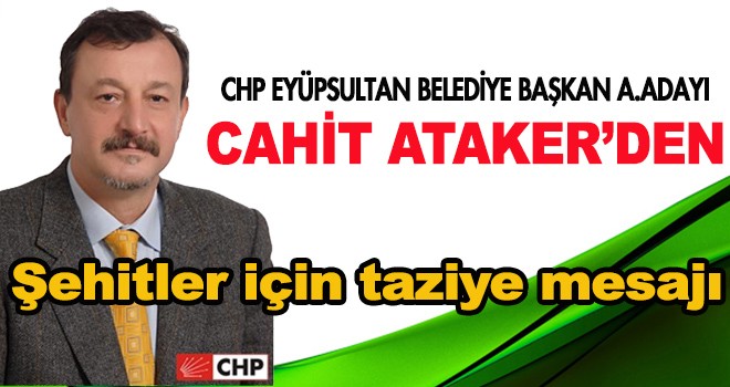 Cahit Ataker'den şehitler için taziye mesajı