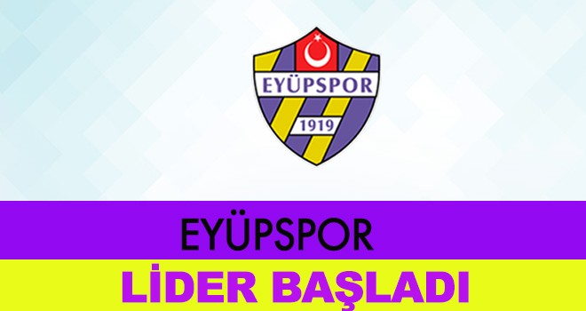 Eyüp Spor ilk hafta liderliğe oturdu