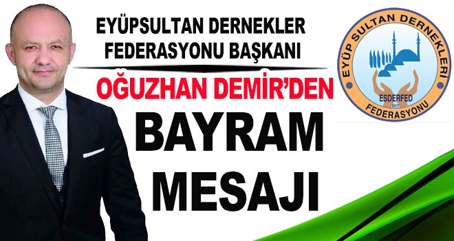 OĞUZHAN DEMİR’DEN BAYRAM MESAJI