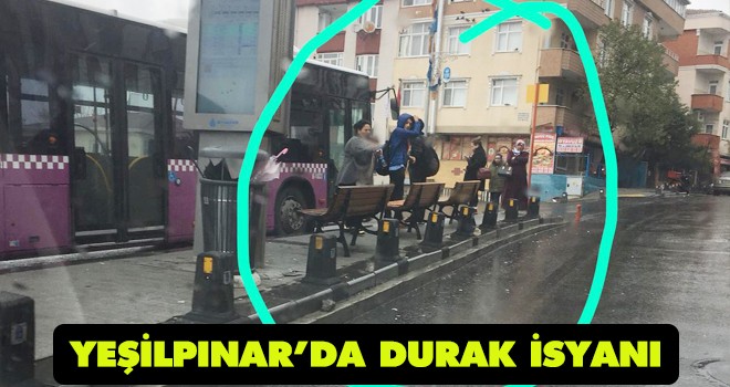 YEŞİLPINAR’DA DURAK İSYANI
