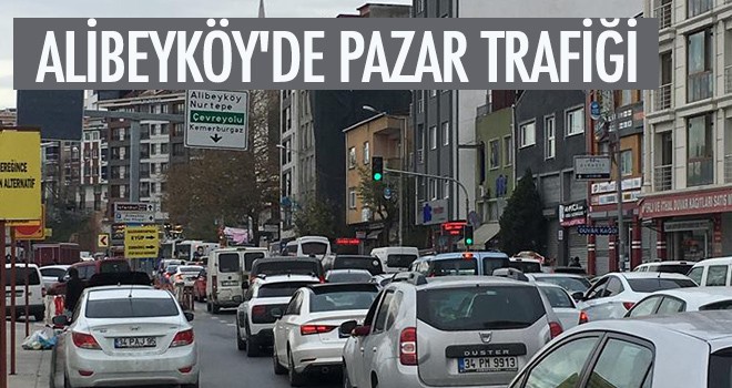 ALİBEYKÖY'DE PAZAR TRAFİĞİ