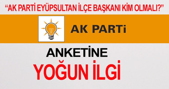 Ak Parti İlçe Başkanı Kim Olmalı Anketine yoğun İlgi