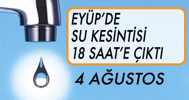 Eyüp'te su kesintisi (4 Ağustos)