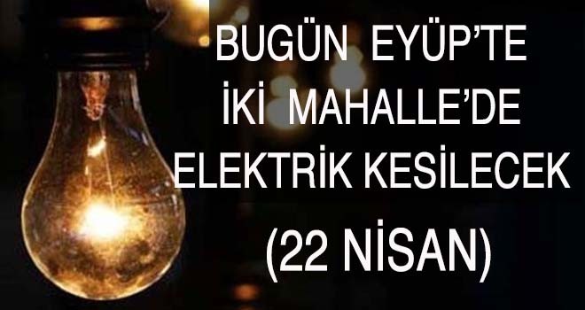 Eyüp'te Elektrik Kesintisi (24 Nisan)