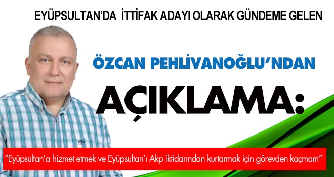 AV. ÖZCAN PEHLİVANOĞLU’NDAN AÇIKLAMA