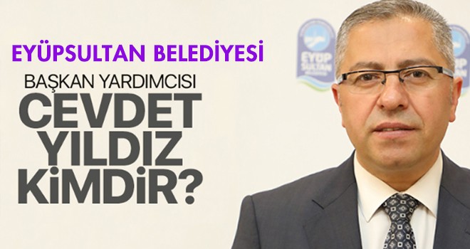 CEVDET YILDIZ BAŞKAN YARDIMCISI OLDU