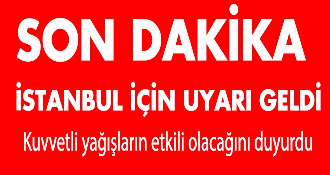 Meteorolojiden sürpriz uyarı...