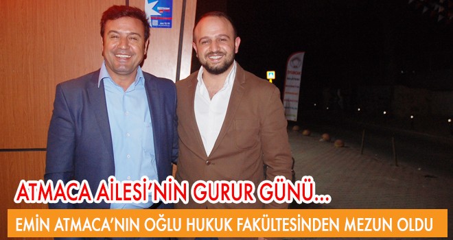 ATMACA AİLESİ’NİN GURUR GÜNÜ