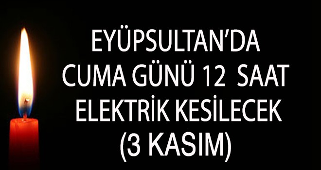 CUMA GÜNÜ ELEKTRİK KESİNTİSİ