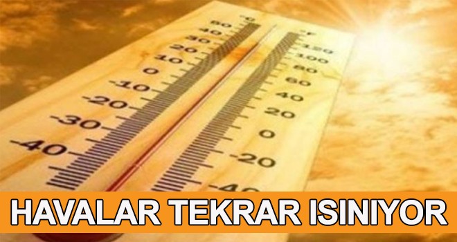 HAVALAR TEKRAR ISINIYOR