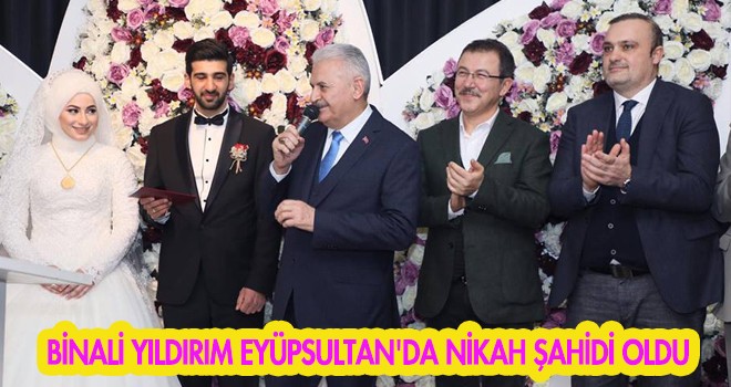 BİNALİ YILDIRIM EYÜPSULTAN'DA NİKAH ŞAHİDİ OLDU.