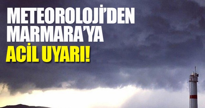 Meteoroloji'den Marmara'ya fırtına uyarısı