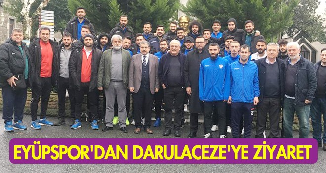 EYÜPSPOR'DAN DARULACEZE'YE ZİYARET