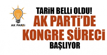 Ak Parti'de Kongre süreci başlıyor