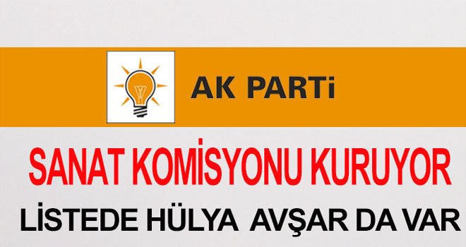 AK Parti Sanat Komisyonu kuruyor
